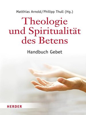 cover image of Theologie und Spiritualität des Betens